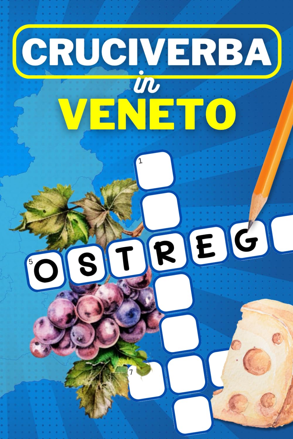 Cruciverba in Veneto: 75 divertenti giochi di parole crociate di cultura generale: definizioni in veneto, soluzioni in italiano (Giochi di Parole in Veneto)