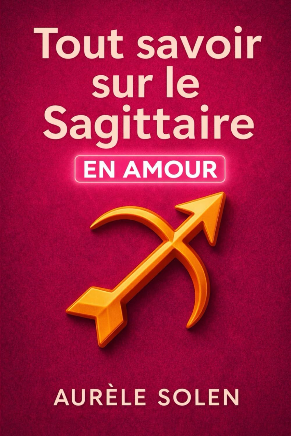 Tout savoir sur le sagittaire: En amour