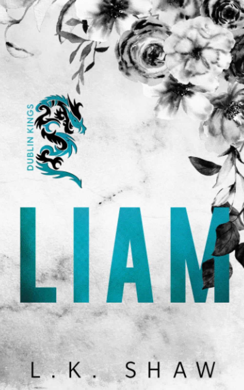 Liam: An Enemies to Lovers Mafia Romance (Dublin Kings Special Editions)