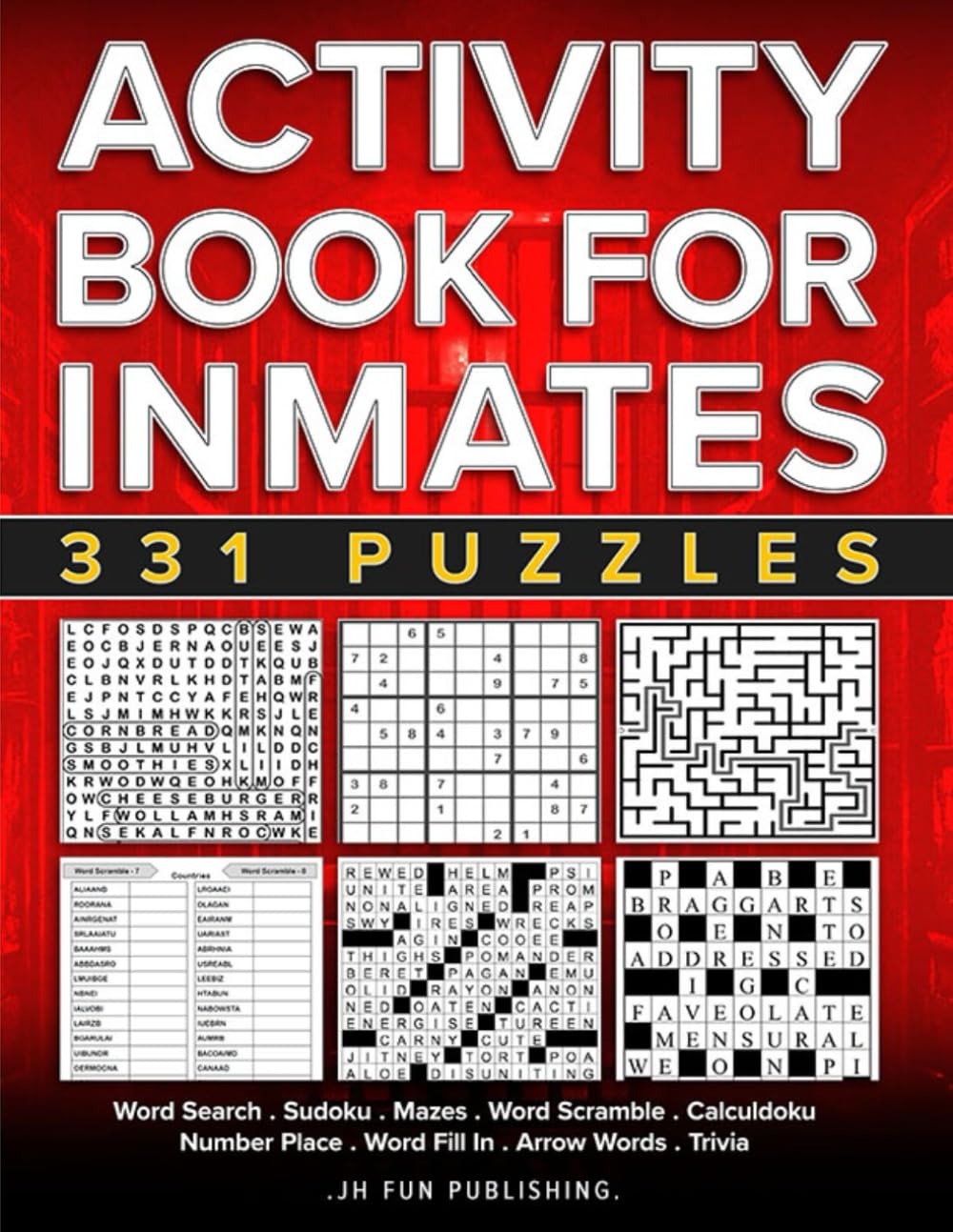 Activity Book For Inmates in Prison: The Perfect Gift For a Loved One in Jail with 331 Puzzles and Brain Games, Including Word Searches, Sudoku, Mazes ... To Keep Their Mind Active While Locked Up
