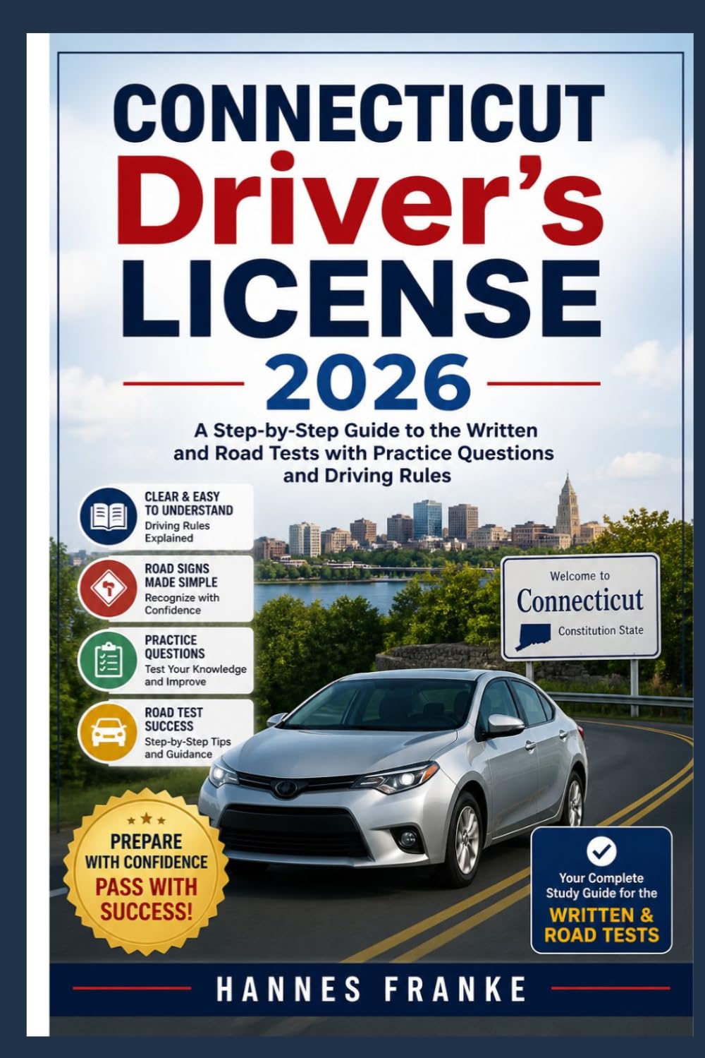 CONNECTICUT DRIVERS LICENSE 2026: A Step-by-Step Guide to the Written and Road Tests with Practice Questions and Driving Rules (RoadWise Driver Series)