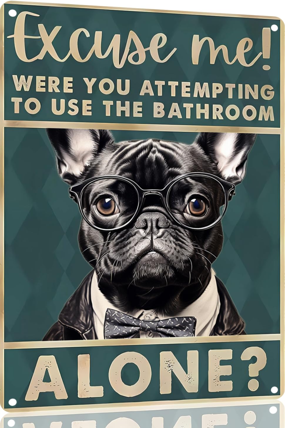 French Bulldog 12x8 inch excuse me were you attempting to use the bathroom alone - Dog Metal Poster Dog Lover Gift Art Funny Dogs Wall Art Decoration Retro Metal Tin Sign(1484)