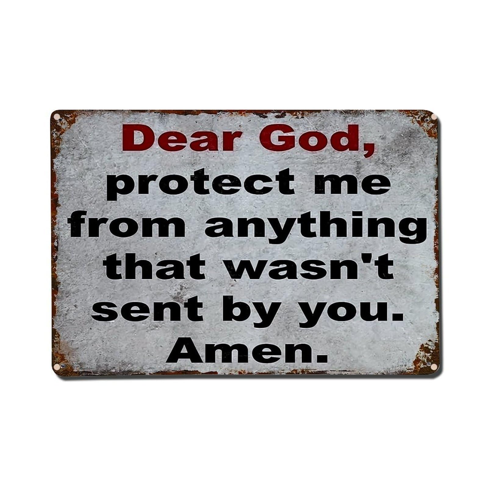 Dear God Protect Me From Anything Metal Tin Sign Plaque