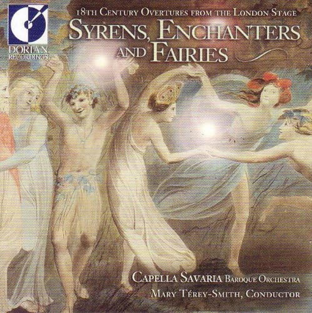 Syrens: Enchanters And Fairies (18Th Century Overtures) [Audio CD] Terey-Smith, M-Capella Savaria and Mary Terey-Smith