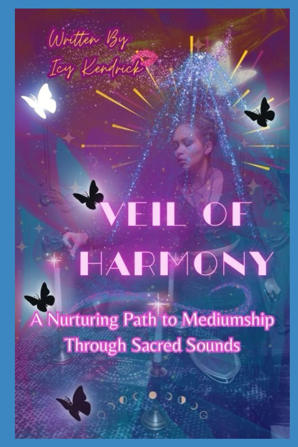 The Veil of Harmony: A Nurturing Path to Mediumship Through Sound: A Guide to Mediumship, Psychic Empathy, and Spiritual Connection