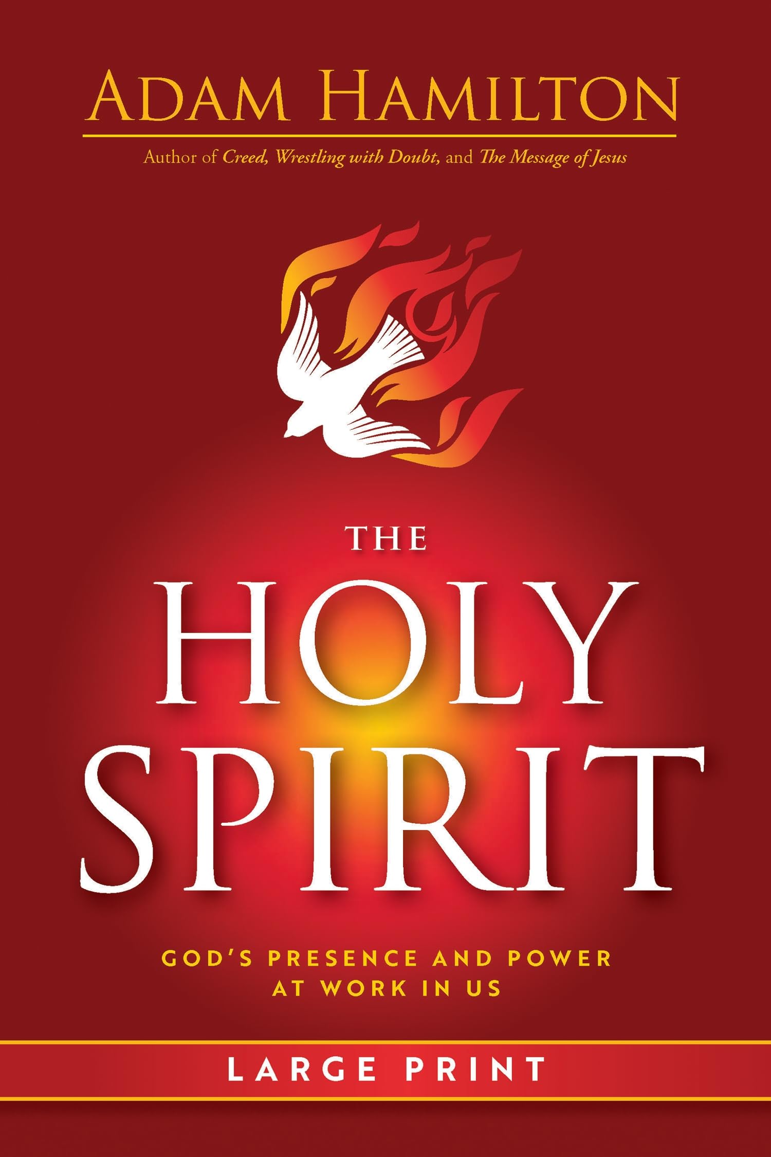 The Holy Spirit Large Print: God's Presence and Power at Work in Us