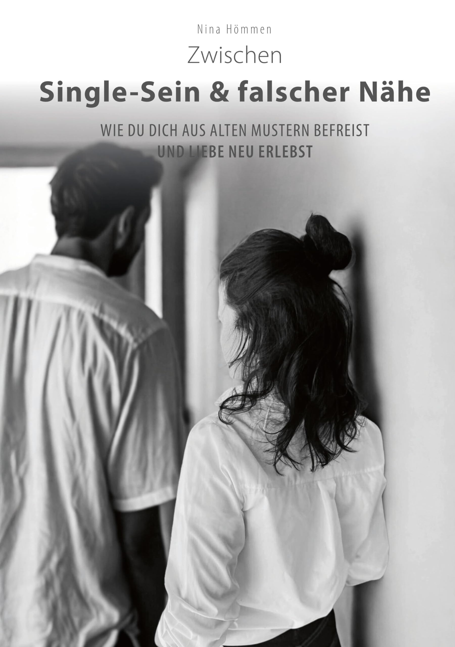 Zwischen Single-Sein & falscher Nähe: Wie du dich aus alten Mustern befreist und Liebe neu erlebst