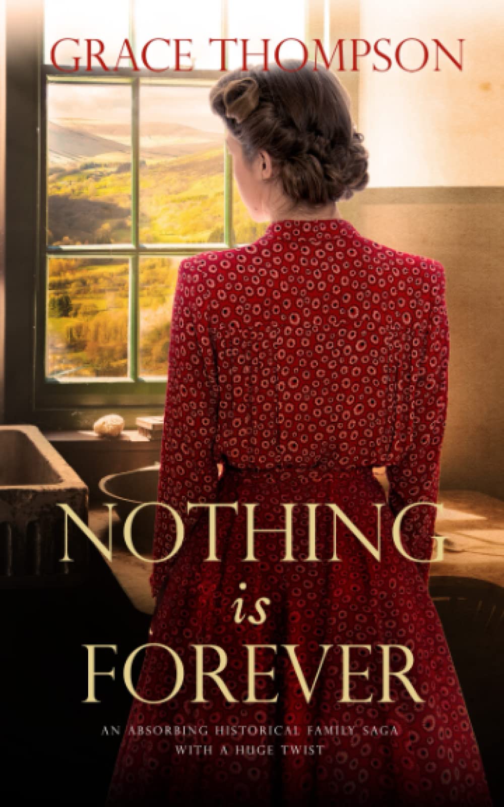 NOTHING IS FOREVER an absorbing historical family saga with a huge twist