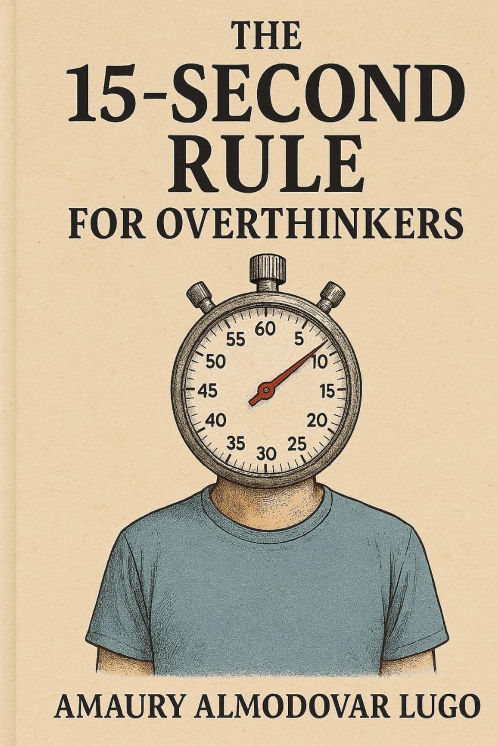 The 15-Second Rule for Overthinkers