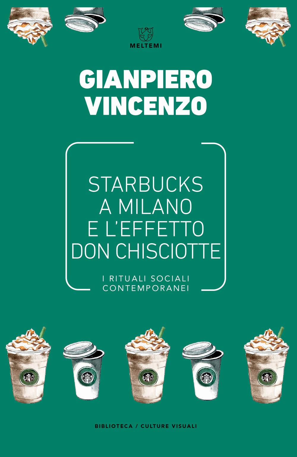 Starbucks A Milano E L'effetto Don Chisciotte. I Rituali Sociali Contemporanei - 4