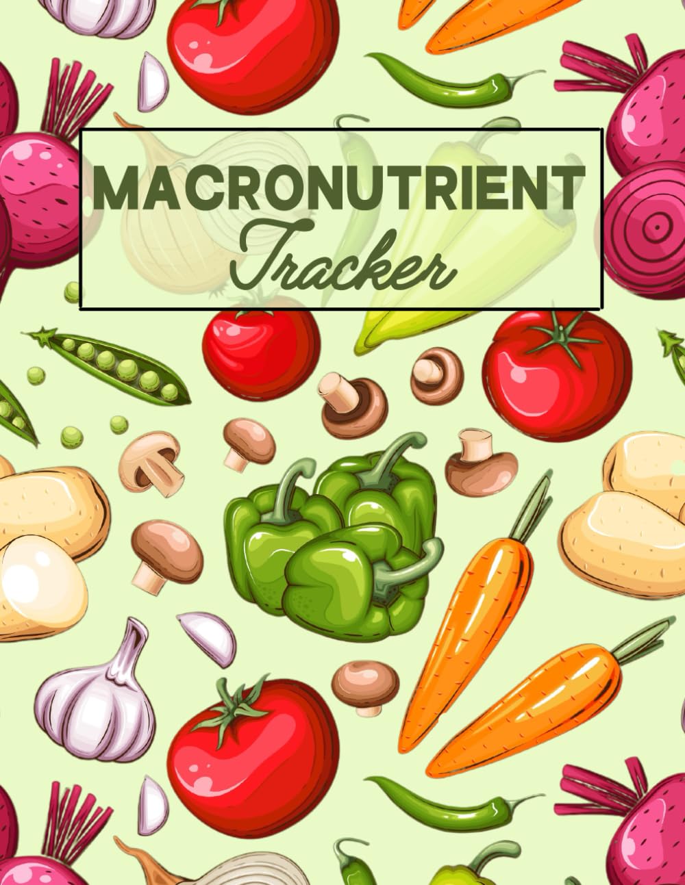 Macronutrient Tracker: Cute Journal For Recording and Tracking Your Daily Meals, Calories and Nutritients