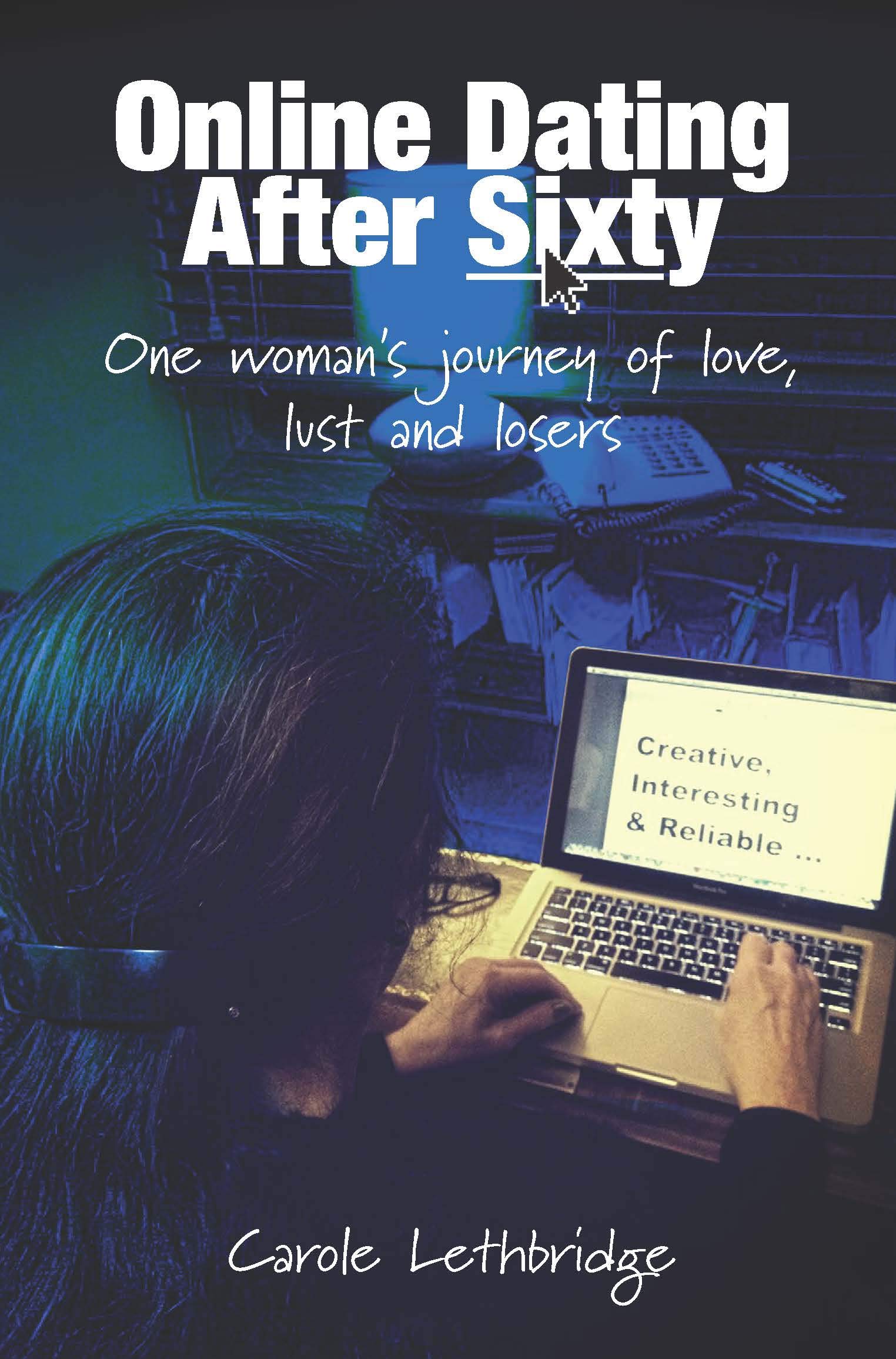 Buy Online Dating After Sixty: One Womana s Journey of Love, Lust and Losers — BookShops.in