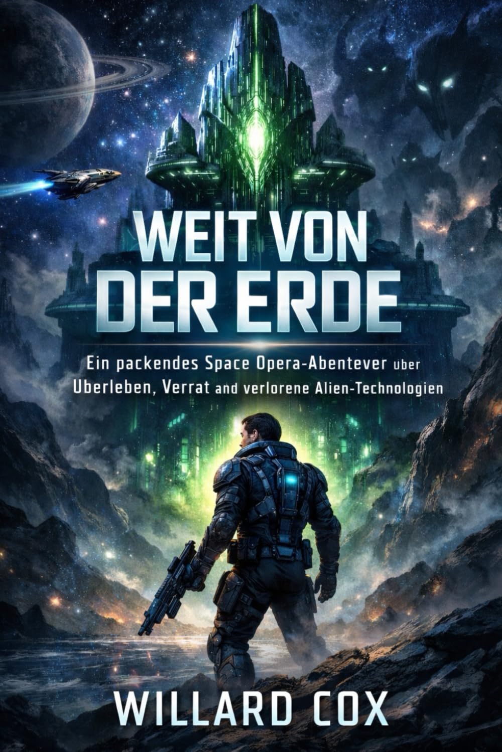 Weit Weg von der Erde: Ein packendes Space-Opera-Abenteuer von Überleben, Verrat und verlorenen außerirdischen Technologien (Die Zerschmetterte Galaxie Trilogie)