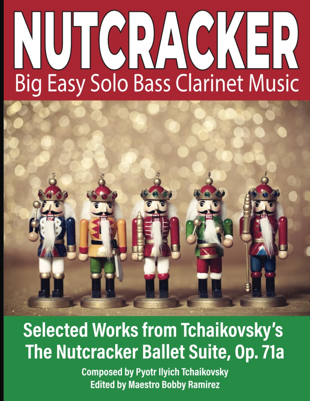 NUTCRACKER Big Easy Solo Bass Clarinet Music: Selected Works from Tchaikovsky’s The Nutcracker Ballet Suite Op. 71a