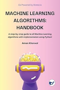 Machine Learning Algorithms: Handbook: Kharwal, Aman: 9789356484832 ...