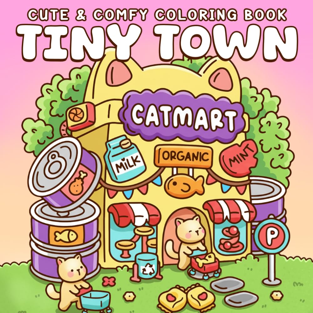 Tiny Town Coloring Book: Cute Small Village Coloring Pages with Cozy Shops, Tiny Friends, Playful Scenes for Kids & Adults to Relax and Have Fun