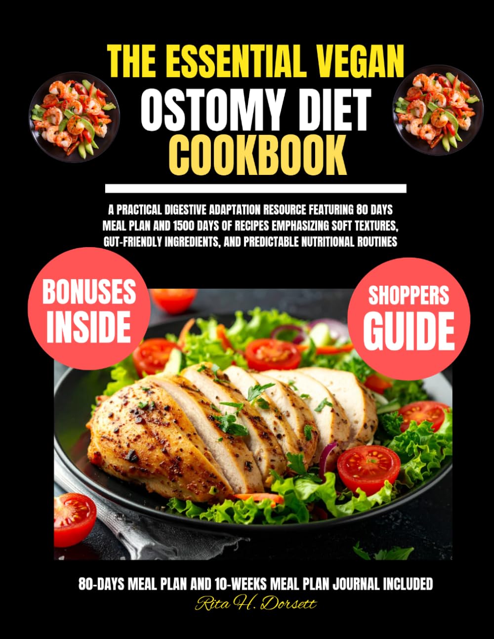 The Essential Vegan Ostomy Diet Cookbook: A practical digestive adaptation resource featuring 80 days meal plan and 1500 days of recipes emphasizing ... Dorsett Diet and Nutrition Cookbook Series)