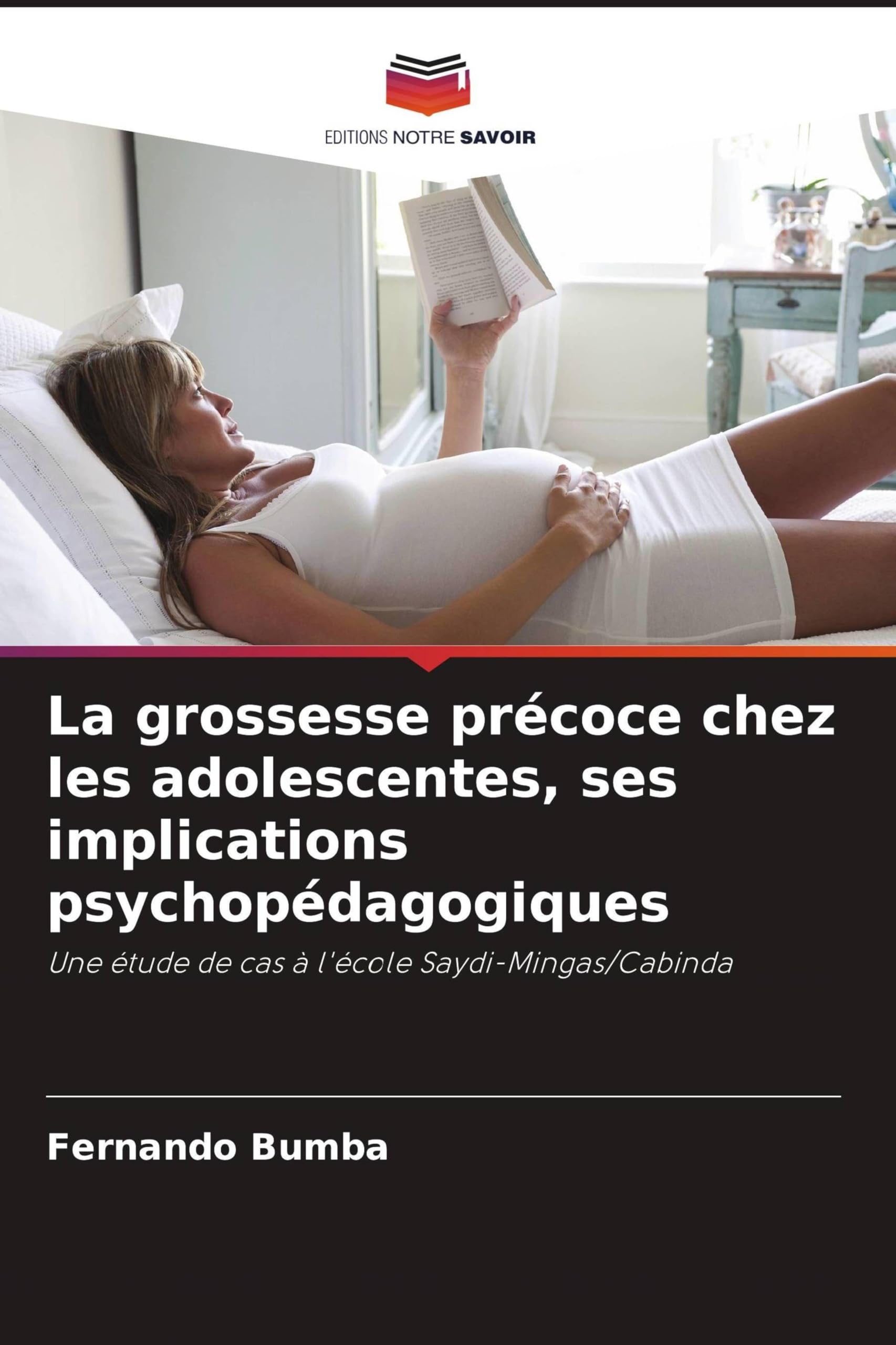 La grossesse précoce chez les adolescentes, ses implications psychopédagogiques: Une étude de cas à l'école Saydi-Mingas/Cabinda