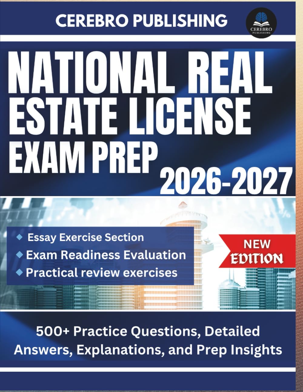 NATIONAL REAL ESTATE LICENSE EXAM PREP 2026-2027: 500+ Practice Questions, Detailed Answers, Explanations, and Prep Insights