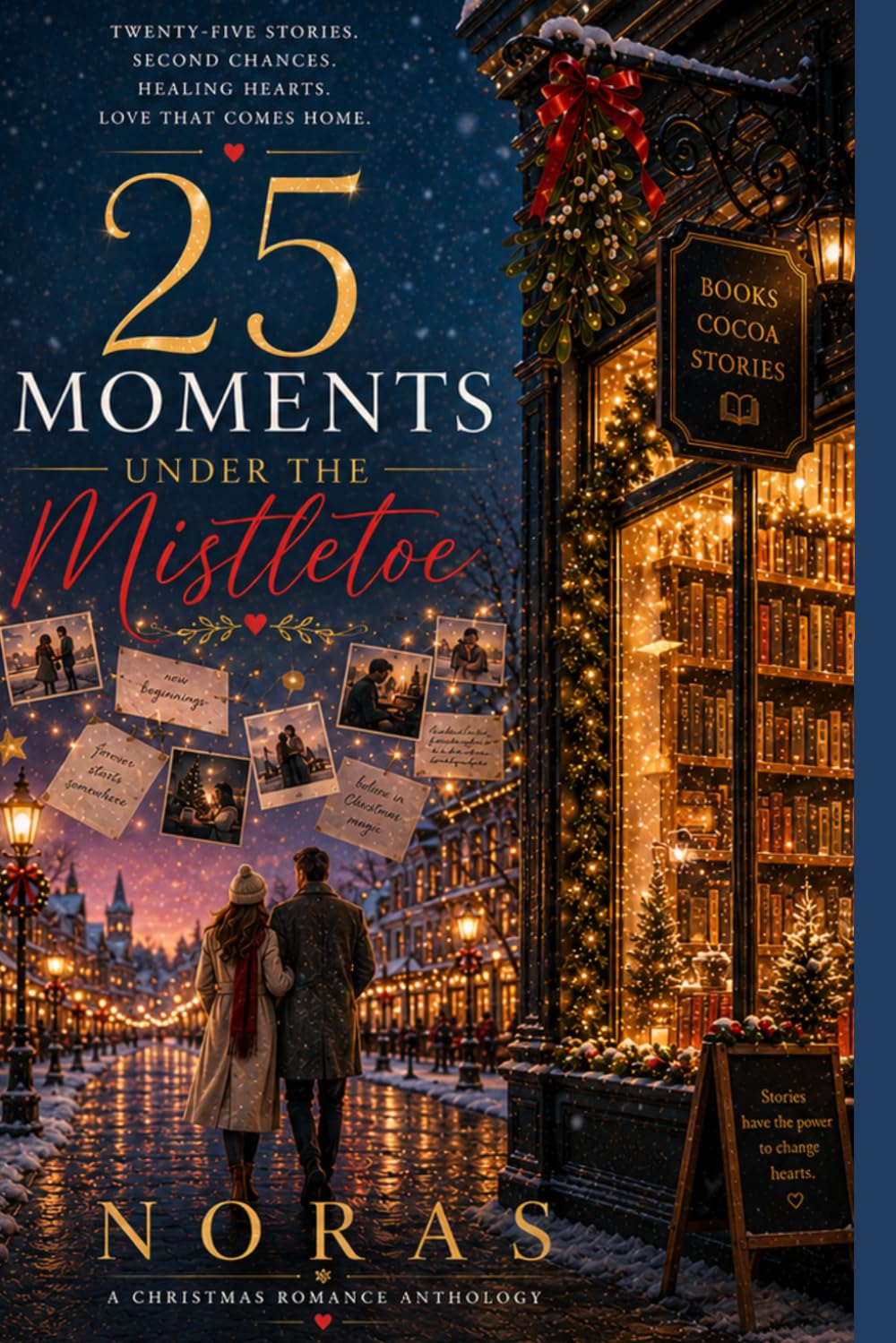 25 Moments of Mistletoe | Enemies-to-Lovers | A Single Dad & Second Chances | Small-Town Love: Readers, Writers & Cozy Small-Town Chemistry | Holiday ... Love and Much More (Echoes of Love and Loss)