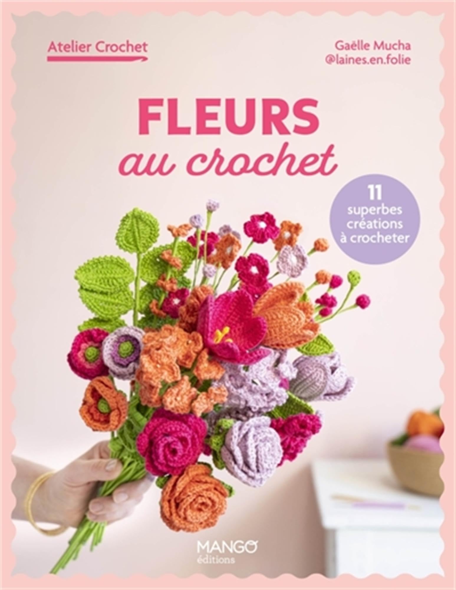 Fleurs au crochet: 10 superbes créations à crocheter