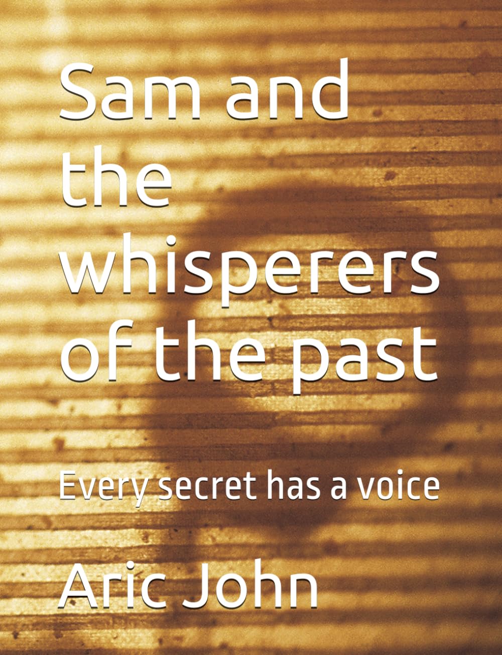 Sam and the whisperers of the past: Every secret has a voice