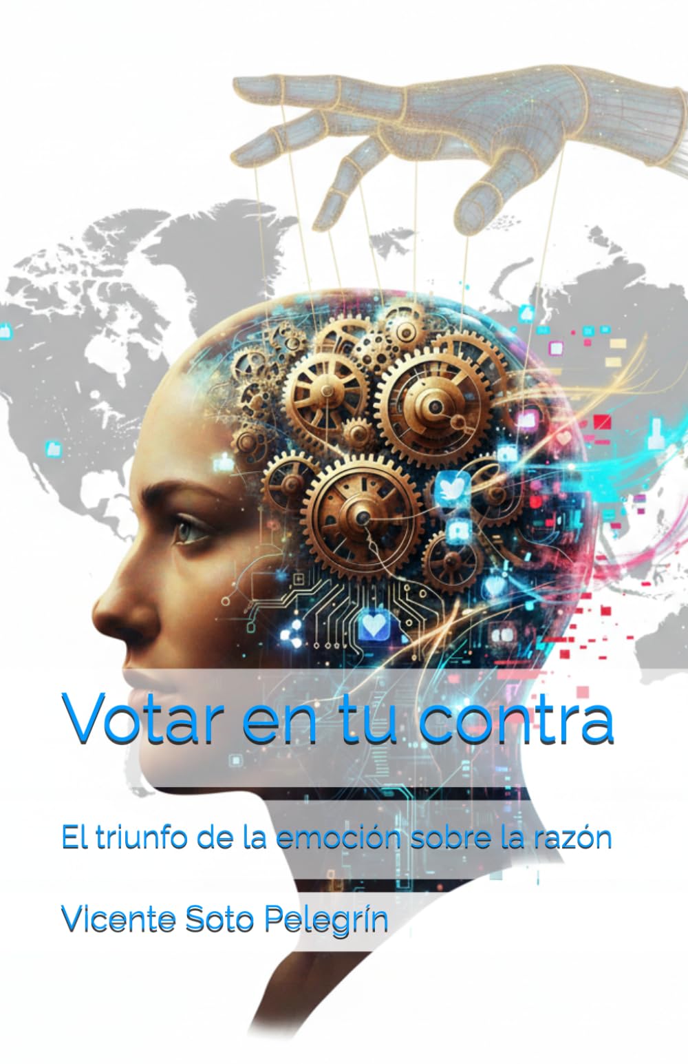 Votar en tu contra: El triunfo de la emoción sobre la razón