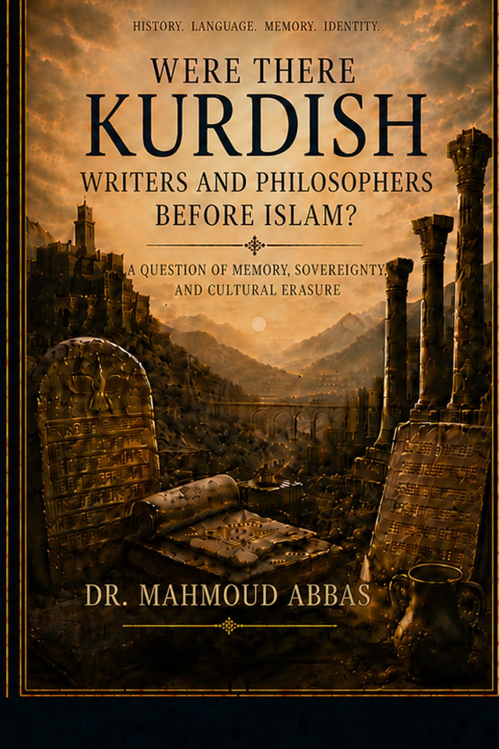Were There Kurdish Writers and Philosophers before Islam?: A Question of Memory, Sovereignty, and Cultural Erasure