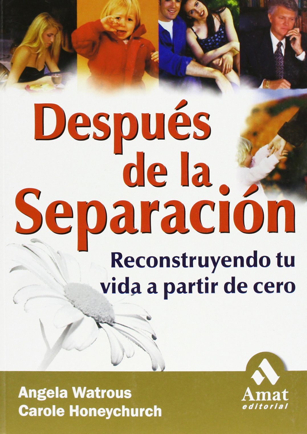 Después de la separación: Reconstruyendo tu vida a partir de cero (AMAT)