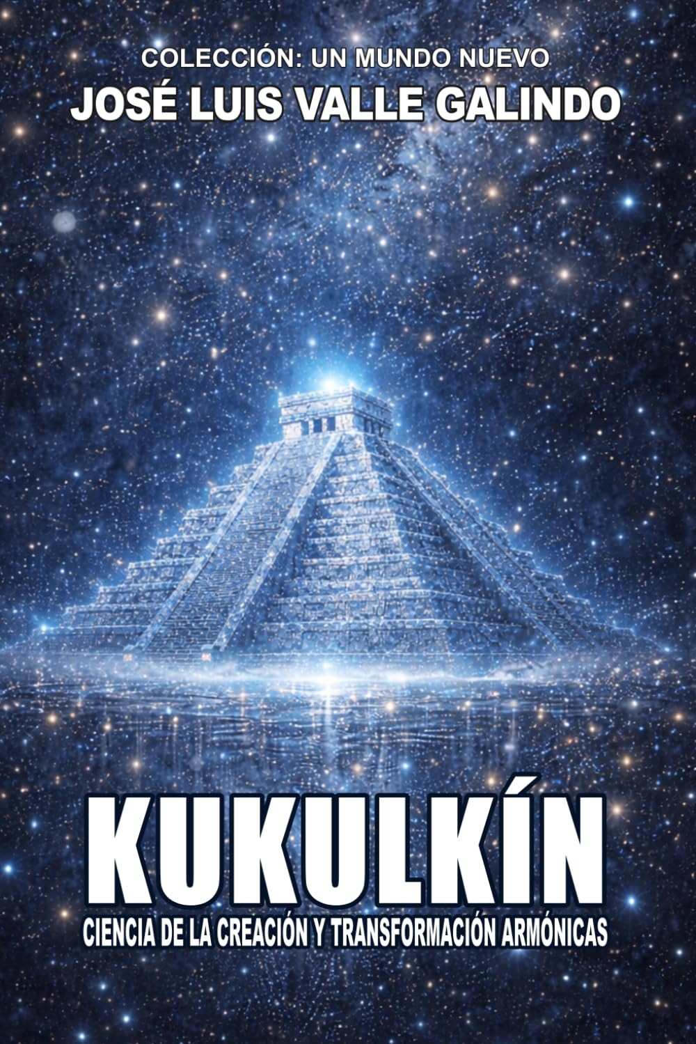 KUKULKÍN: Ciencia de la Creación y Transformación Armónicas (Spanish Edition)      Paperback – March 13, 2026