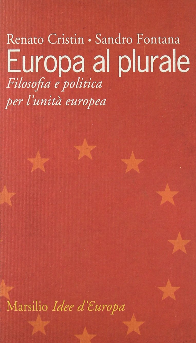 Buy Europa al plurale: Filosofia e politica per l'unità europea (Idee d'Europa) (Italian Edition) — BookShops.in