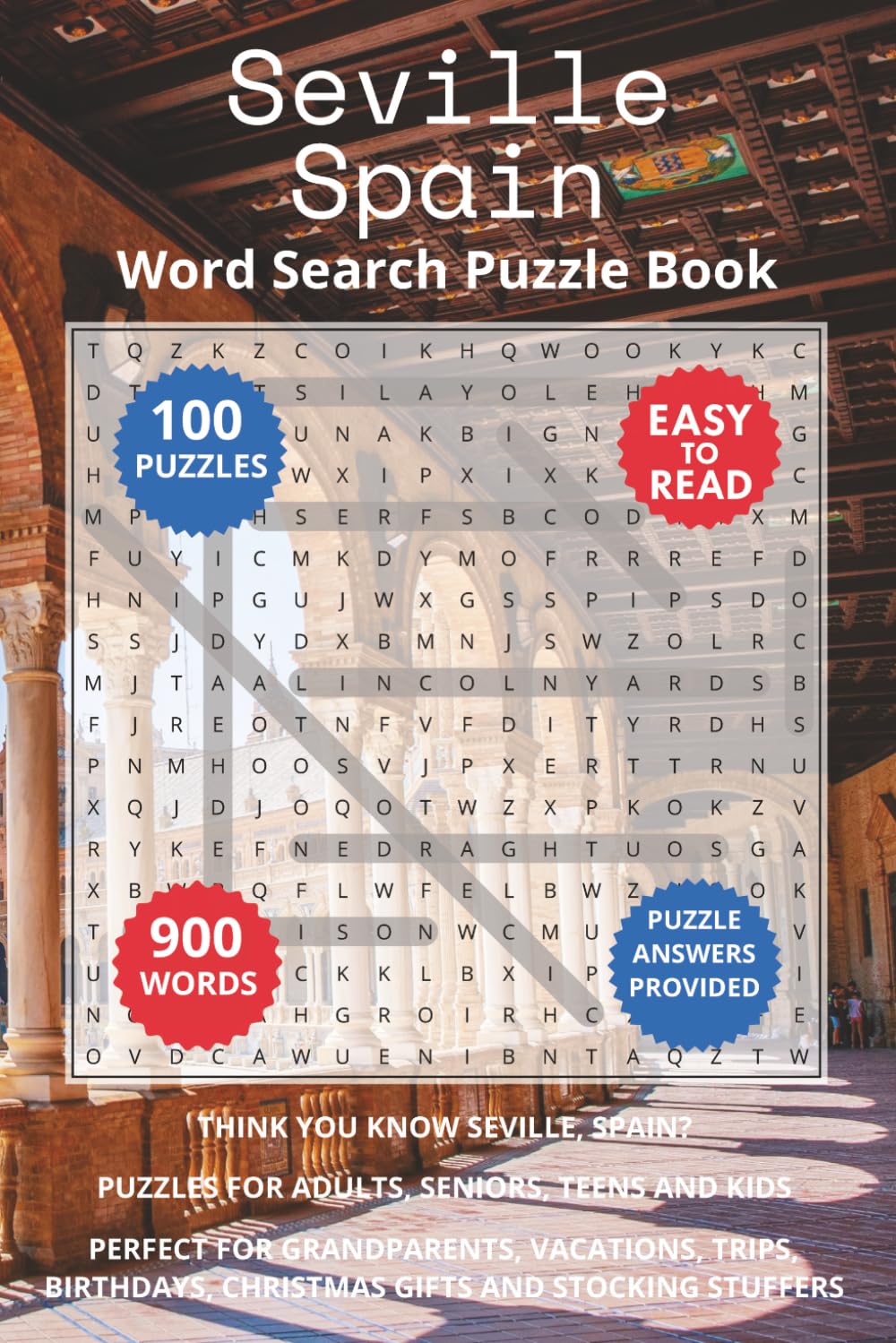 Seville Spain Word Search Puzzle Book: Think you know Seville, Spain? Puzzles for Adults, Seniors, Teens and Kids. Perfect for Grandparents, ... Christmas Gifts and Stocking Stuffers.