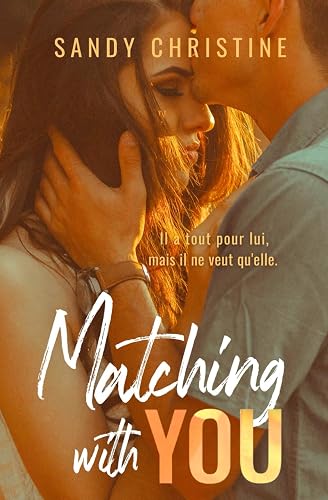Matching with You: Une romance contemporaine pleine d'humour !