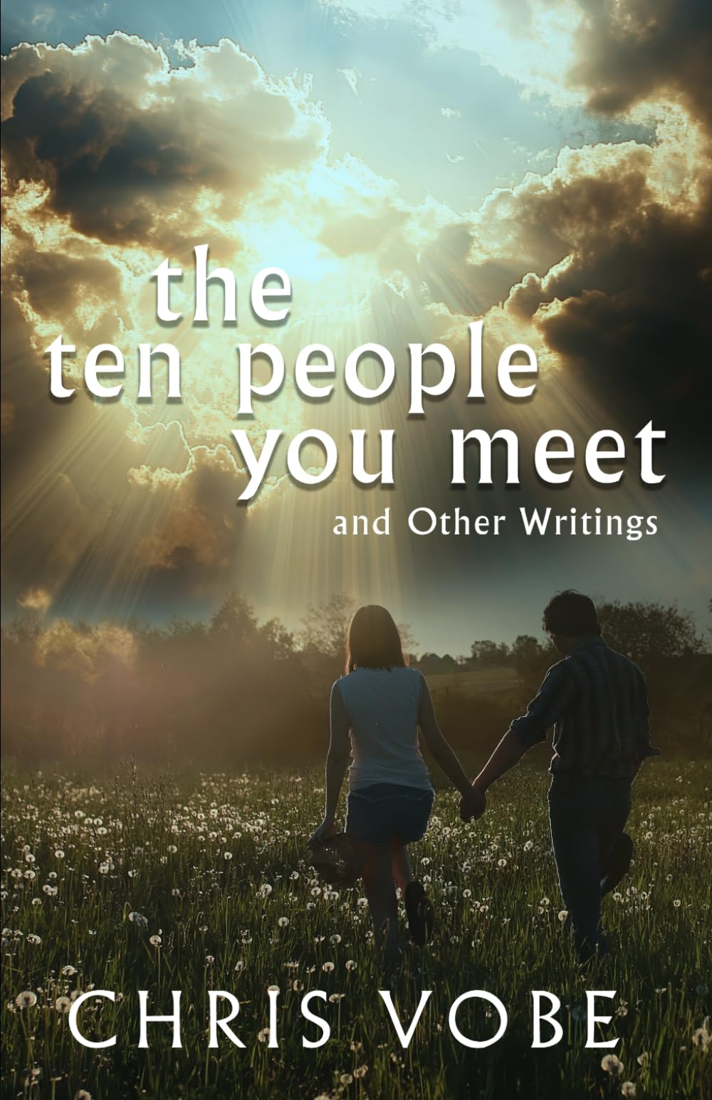 The Ten People You Meet: And Other Writings