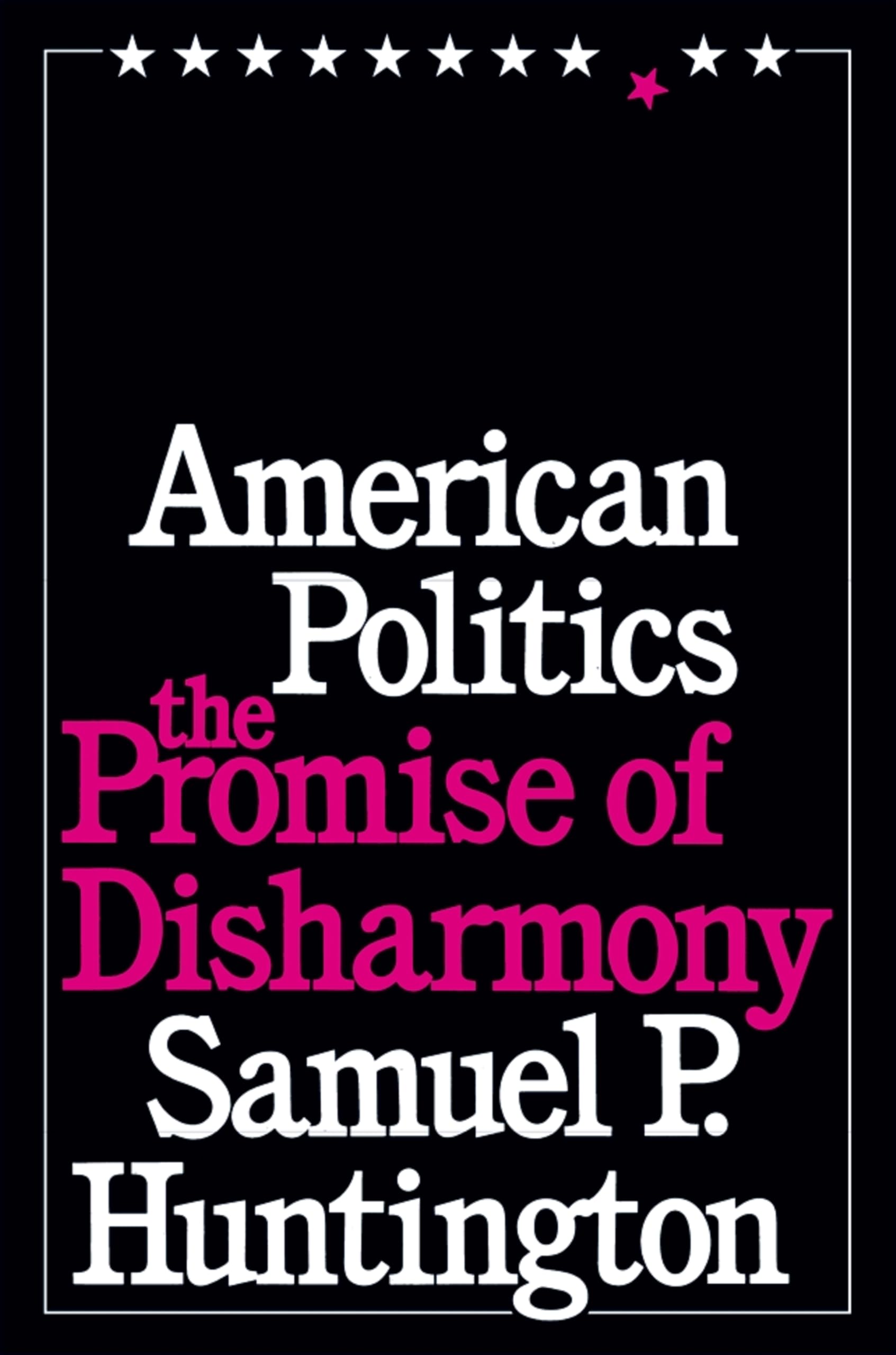 American Politics: The Promise of Disharmony (English Edition)