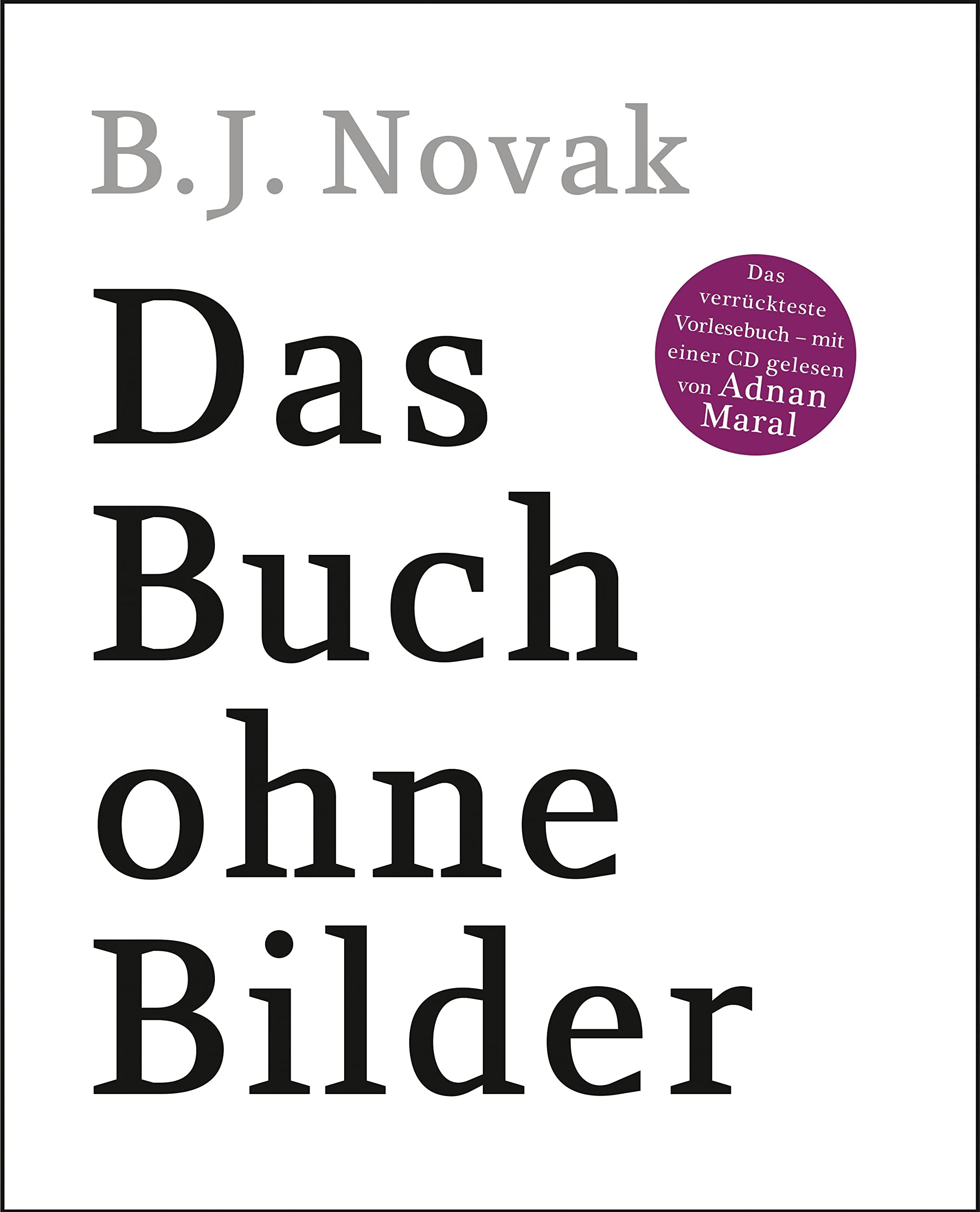 Das Buch ohne Bilder: Das verrückteste Vorlesebuch – mit einer CD gelesen von Adnan Maral
