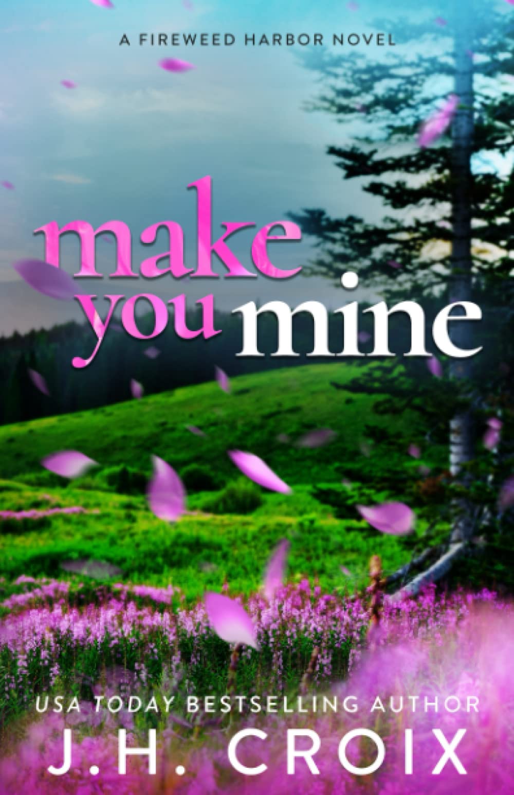 Make You Mine (Fireweed Harbor Series)