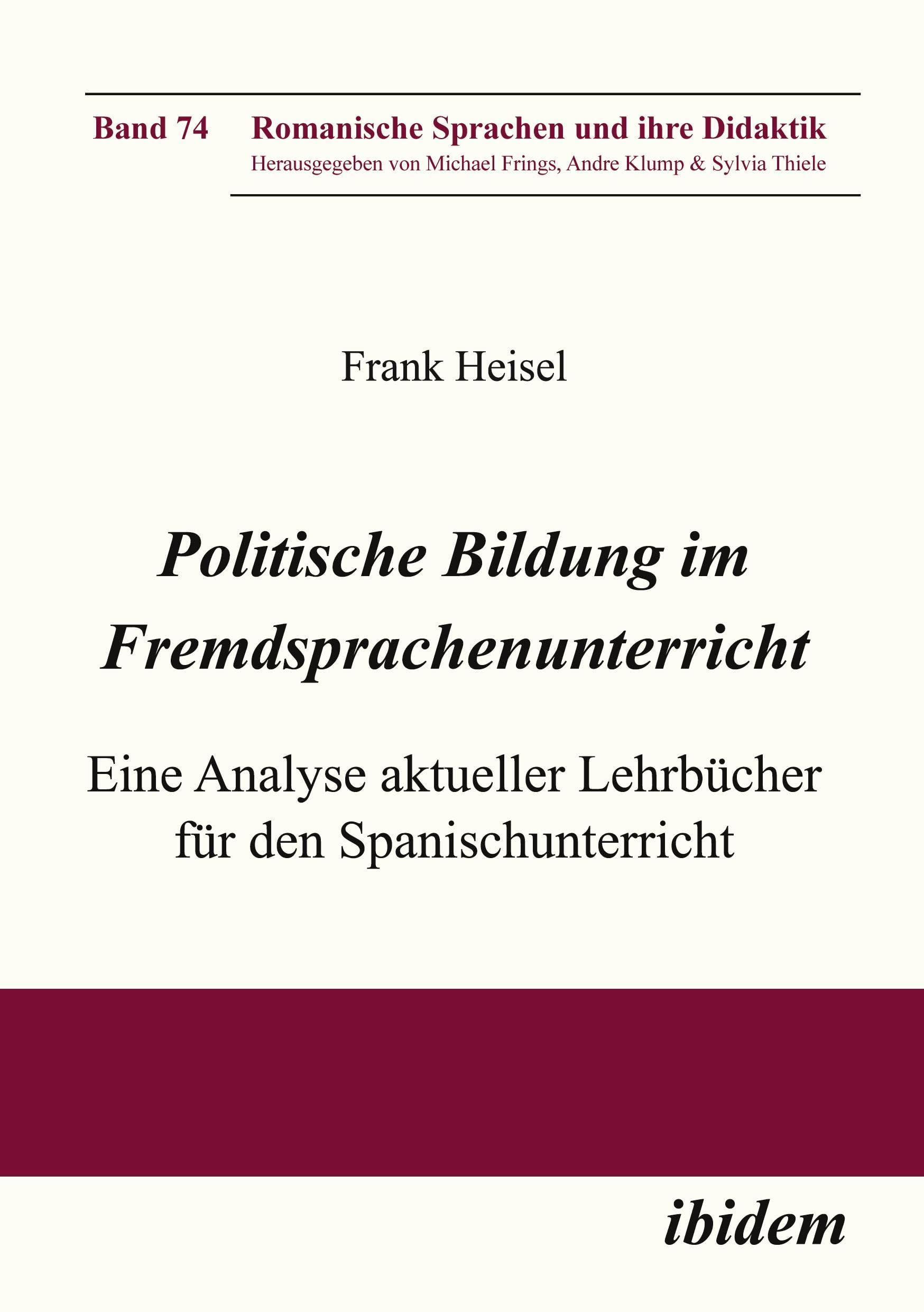 Politische Bildung im Fremdsprachenunterricht: Eine Analyse aktueller Lehrbücher für den Spanischunterricht (Romanische Sprachen und ihre Didaktik)
