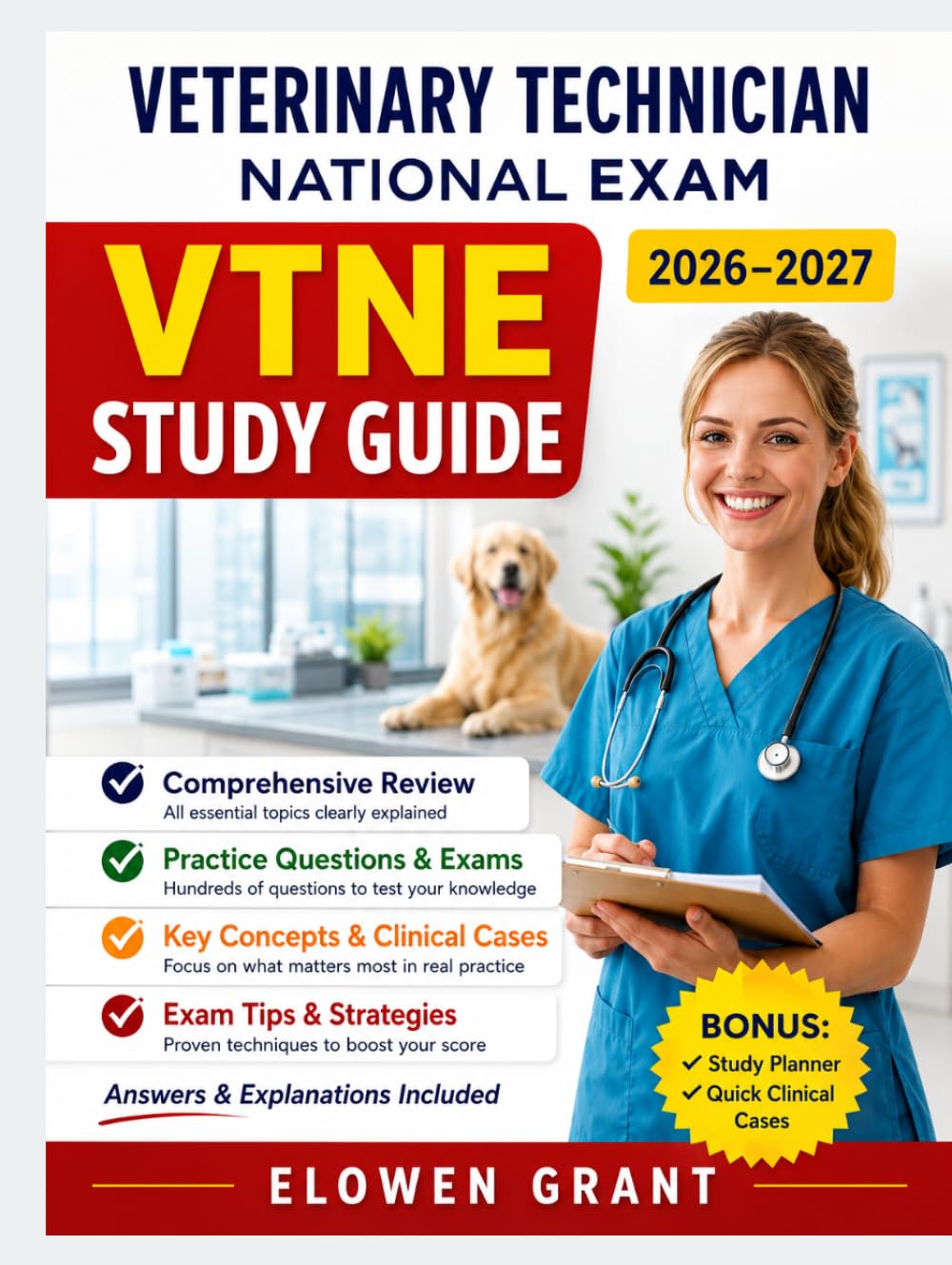 VTNE STUDY GUIDE 2026-2027: Comprehensive Review, Practice Questions with Explanations, Full-Length Exams, Key Concepts, Clinical Cases, and Exam Strategies