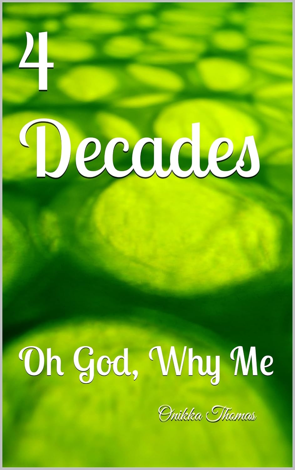 4 Decades: Oh God, Why Me
