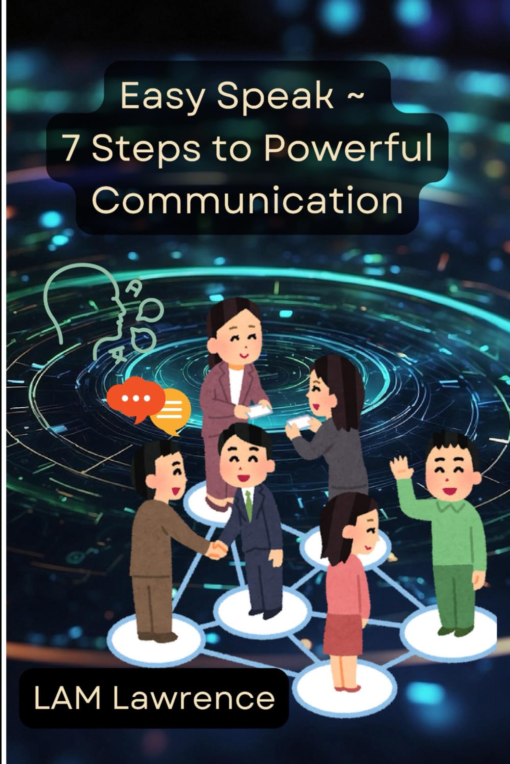Easy Speak - 7 Steps to Powerful Communication