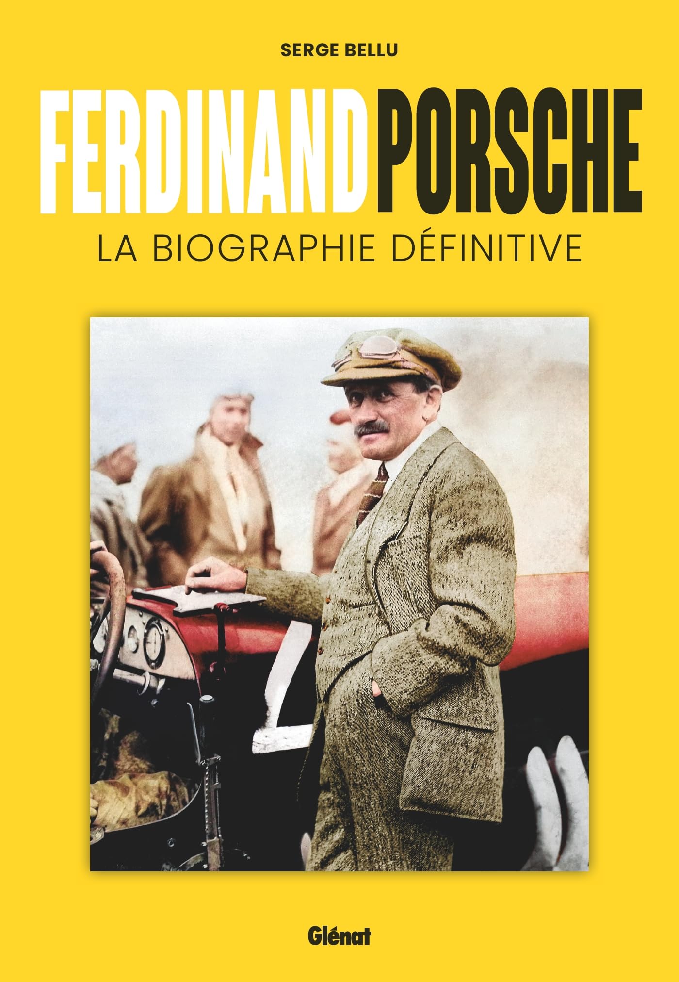 Ferdinand Porsche: La biographie définitive