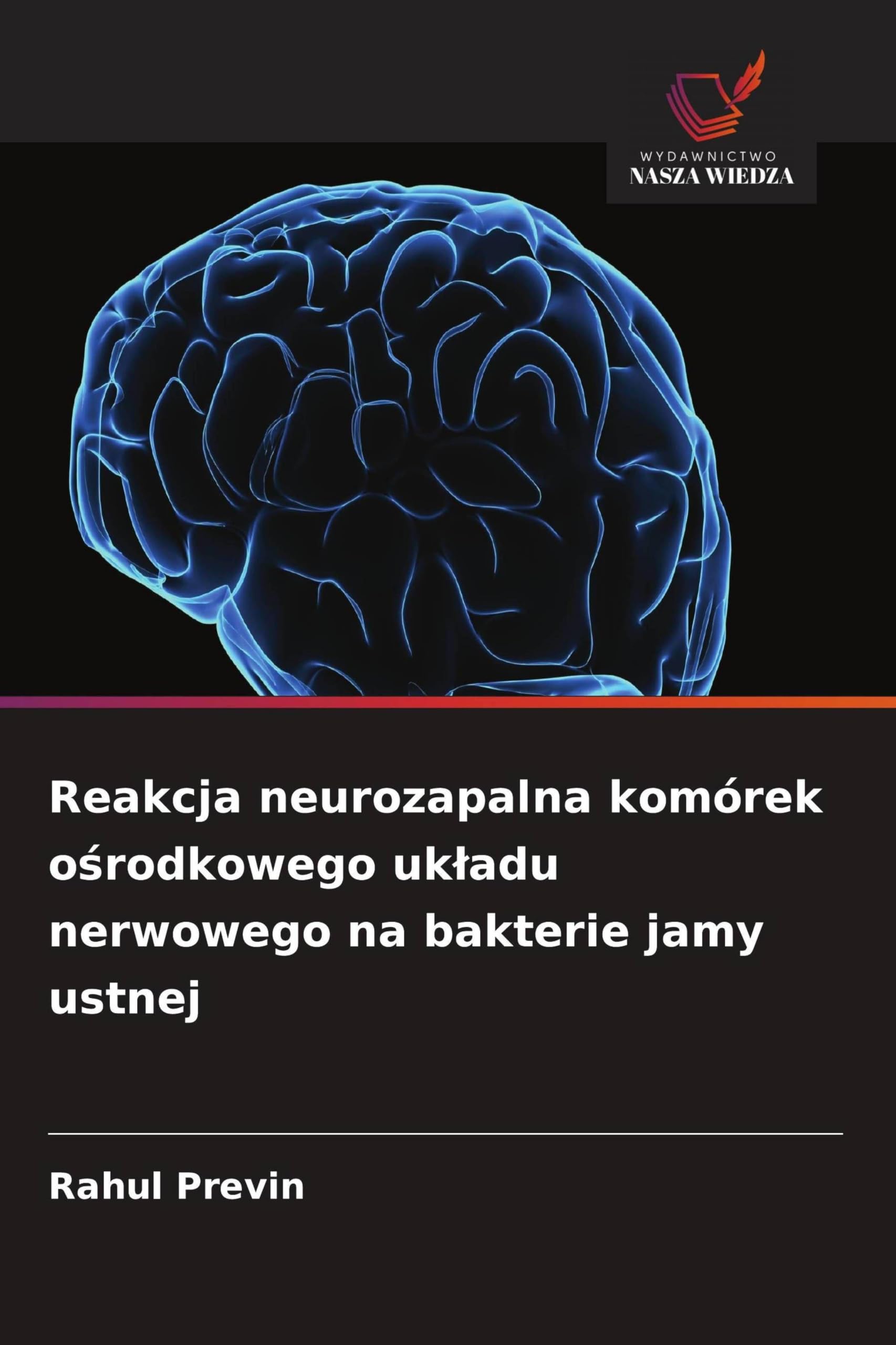 Reakcja neurozapalna komórek o¿rodkowego uk¿adu nerwowego na bakterie jamy ustnej