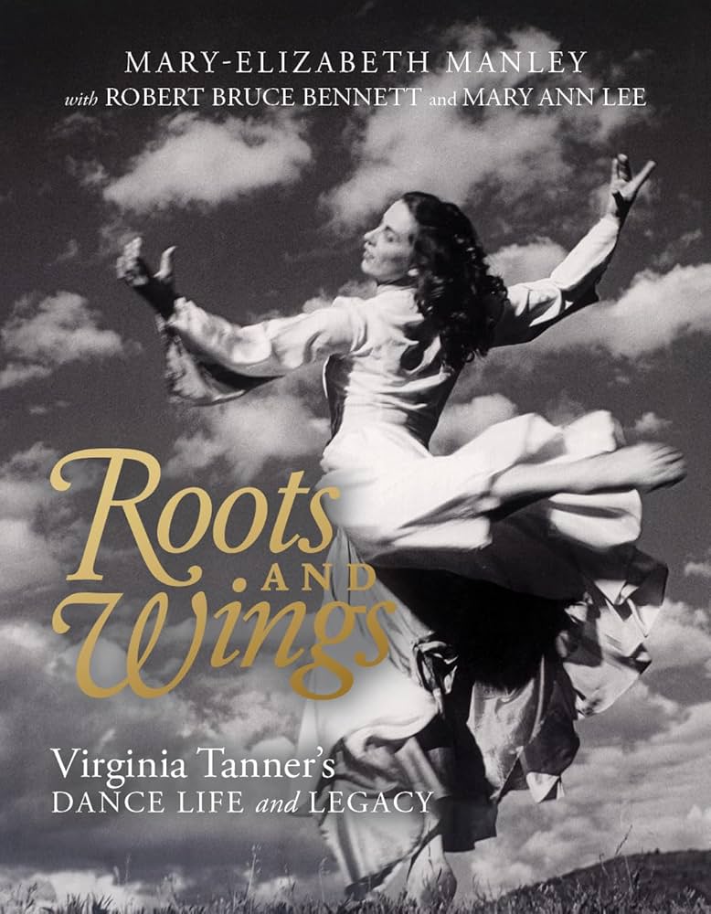  Roots and Wings : Virginia Tanner's Dance Life and Legacy : ebook