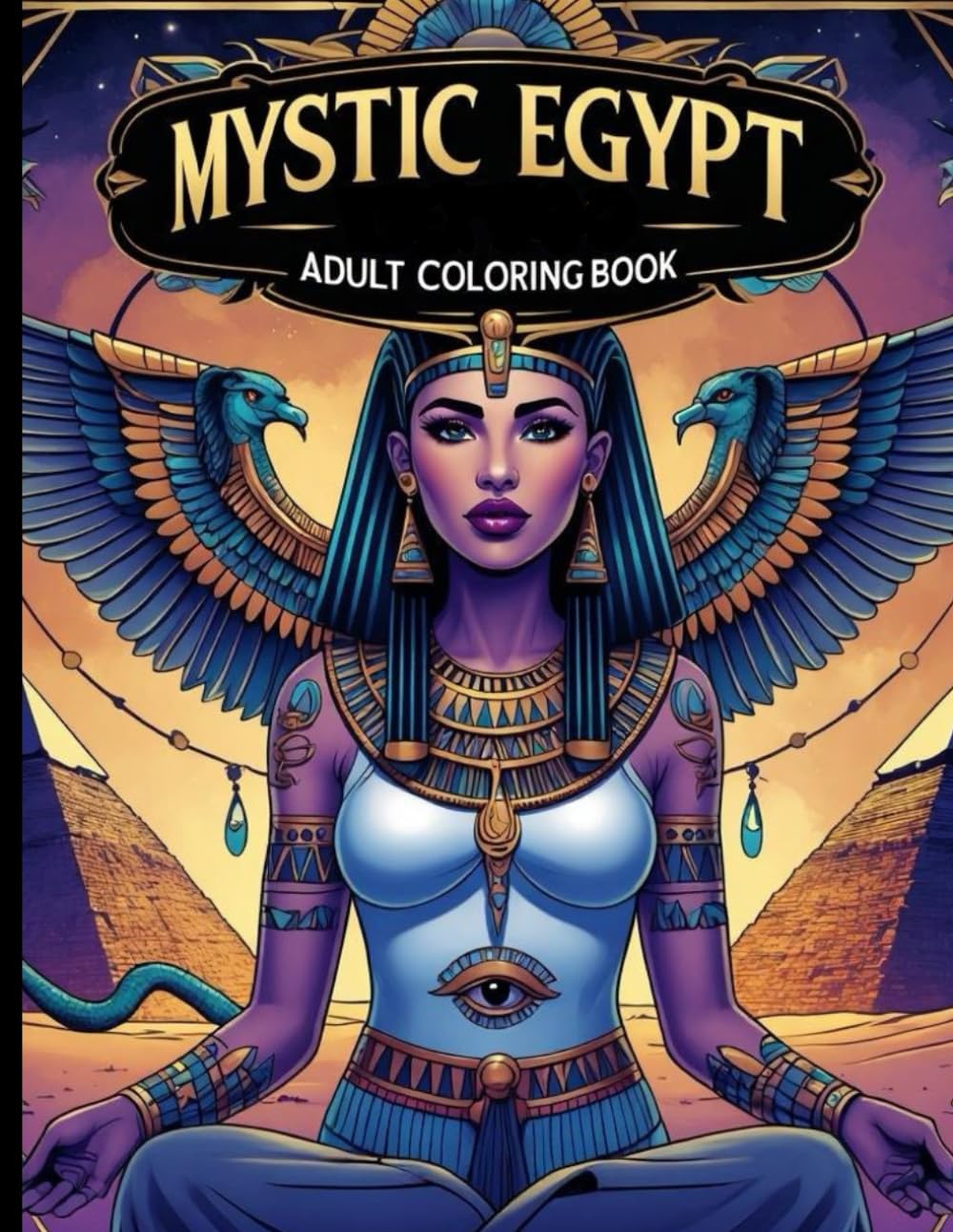 Mystic Egypt Adult Coloring Book: Bold Black-and-White Ancient Egyptian Designs to Relax, Color, and Unleash Creativity