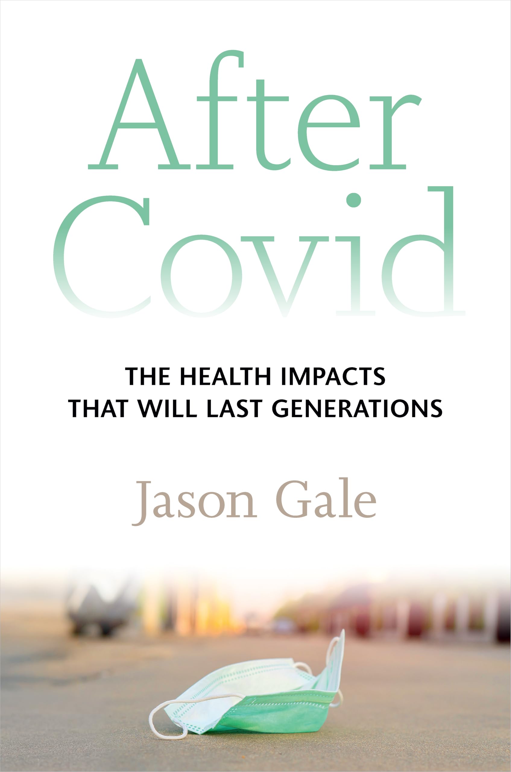 After Covid: The Health Impacts That Will Last Generations
