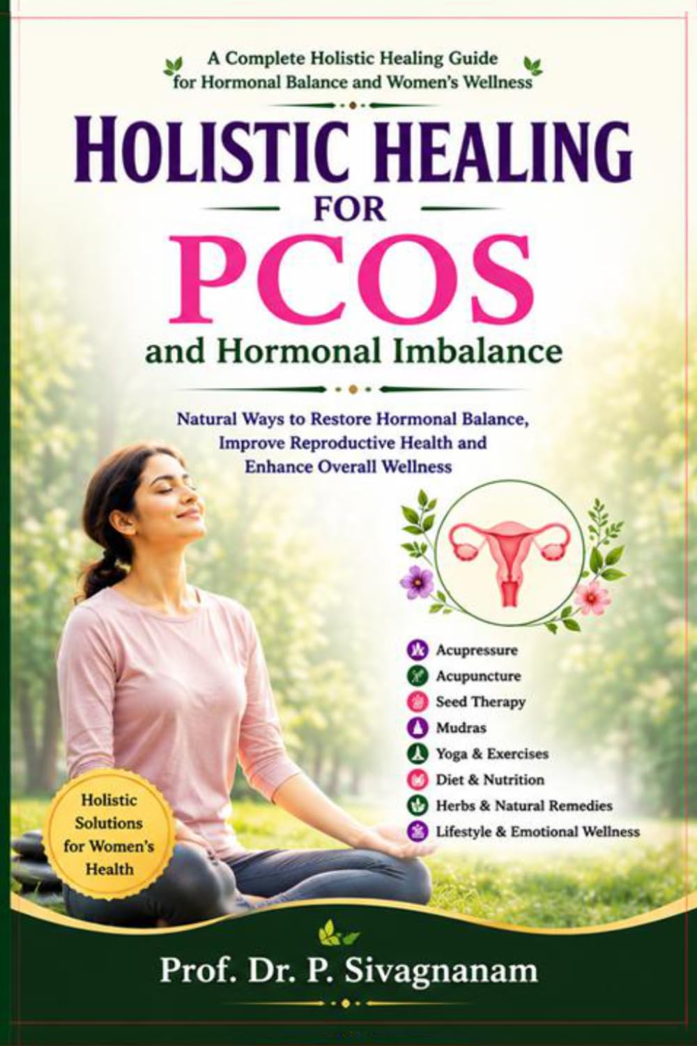 Holistic Healing for PCOS and Hormonal Imbalance: Natural Ways to Restore Hormonal Balance and Improve Women’s Wellness Through Holistic Healing Methods