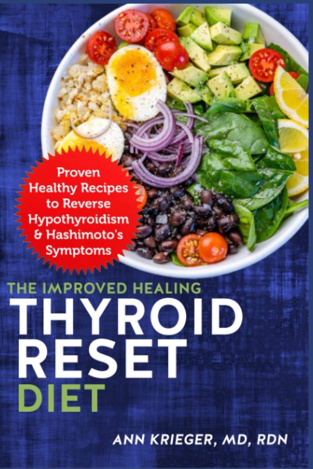 The Improved Healing Thyroid Reset Diet: Proven Healthy Recipes to Reverse Hypothyroidism & Hashimoto's Symptoms