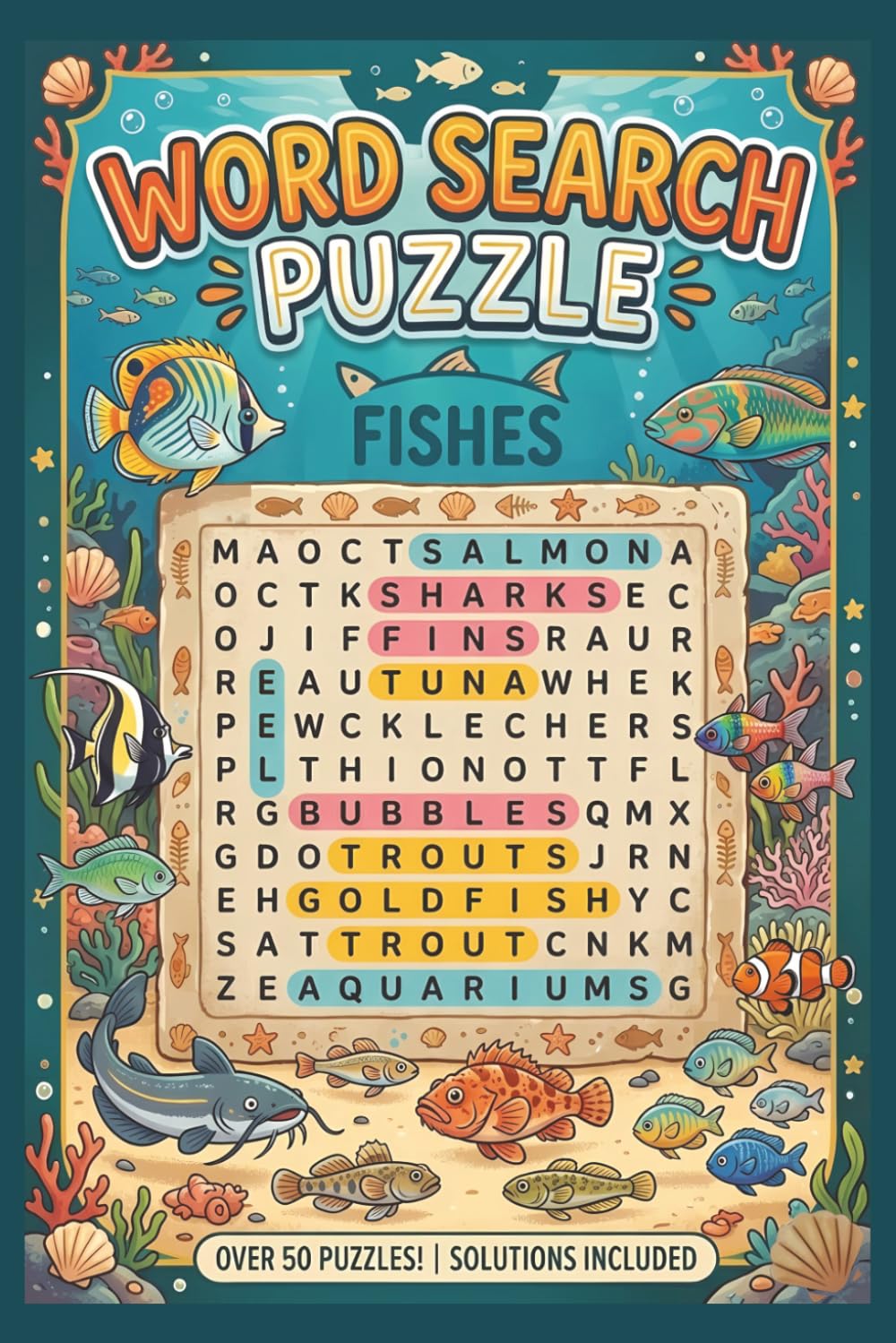 Fishes Word Search Puzzle Book: Word Search Puzzle Book for Adults and Teens – 50+ Fun and Relaxing Puzzles with Solutions