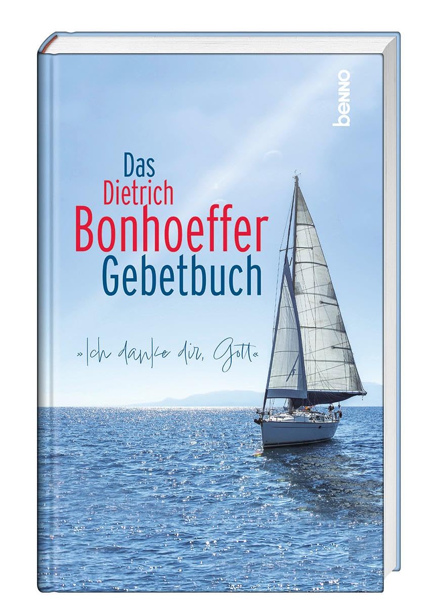 Das Dietrich-Bonhoeffer-Gebetbuch: 'Ich danke dir, Gott'